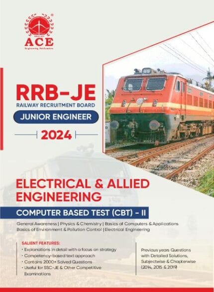 Railway Recruitment Board – Junior Engineer Computer Based Test – II Electrical and Allied Engineering Previous Years Questions with Detailed Solutions Subject-wise and Chapter-wise (2014, 2015 and 2019)